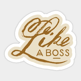 Like a boss Sticker